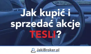 Gdzie kupić akcje Tesli? Sprawdzone brokerzy w Polsce i ich oferty