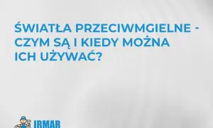 Światła przeciwmgielne: czym są i kiedy ich używać? Logo IRMAR.