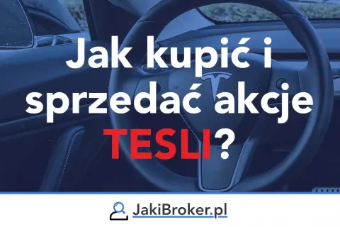 Gdzie kupić akcje Tesli? Sprawdzone brokerzy w Polsce i ich oferty